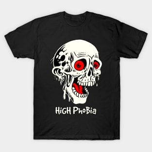 high phobia T-Shirt